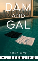 Dam And Gal: Book One B0FD5DT313 Book Cover