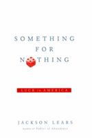 Something for Nothing: Luck in America 0670031739 Book Cover