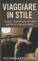 Viaggiare in Stile: Guida completa al mondo dei jet privati: vantaggi, costi, opzioni e pratiche B0FW6P8NCT Book Cover