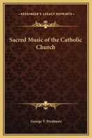 Sacred Music of the Catholic Church 0766175472 Book Cover