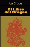 El Libro del Dragon: Gnosis Hiperborea 1502828049 Book Cover