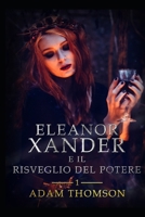 Eleanor Xander e il Risveglio del Potere (vol. 1 della saga Eleanor Xander) 1980864535 Book Cover