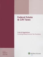 Federal Estate & Gift Taxes: Code & Regulations (Including Related Income Tax Provisions), as of March 2015 0808036572 Book Cover