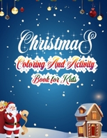 Christmas Coloring And Activity Book For Kids: 50 Christmas Coloring Pages for Kids 1711863483 Book Cover