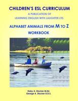 Alphabet Animals M to Z: Workbook: Workbook 1092497153 Book Cover