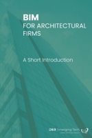 BIM FOR ARCHITECTURAL FIRMS: A Short Introduction B0C47NK3C6 Book Cover