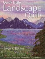 Quick Little Landscape Quilts: 24 Easy Techniques to Create a Materpiece 1607050102 Book Cover