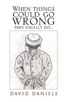 When Things Could Go Wrong They Usually Do... 1441599231 Book Cover