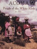 Acoma: The People of the White Rock 0887401333 Book Cover