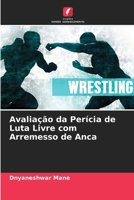 Avaliação da Perícia de Luta Livre com Arremesso de Anca 6206894290 Book Cover