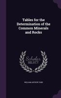 Tables for the Determination of the Common Minerals and Rocks 1359302166 Book Cover