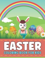 Easter Coloring Book for Kids: A Collection of Cute Fun Simple and Easy Images Coloring Pages for Kids Easter Bunnies Eggs, Flowers, Bunnys Gift for Easter Lover B09T8XJV8K Book Cover