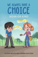 We Always Have a Choice - Mean or Kind B0FD3JQ5MB Book Cover