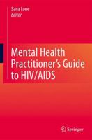 Mental Health Practitioner's Guide to HIV/AIDS 1489996583 Book Cover