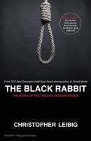 The Black Rabbit: A Novel about the Trial and Hanging of Saddam Hussein 1619846403 Book Cover