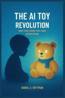 The AI Toy Revolution: What Every Parent Must Know Before Buying B0G588683P Book Cover