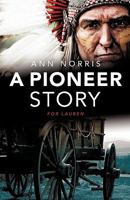 A Pioneer Story for Lauren 1615795774 Book Cover