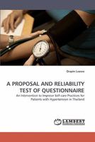 A PROPOSAL AND RELIABILITY TEST OF QUESTIONNAIRE: An Intervention to Improve Self-care Practices for Patients with Hypertension in Thailand 3838360508 Book Cover