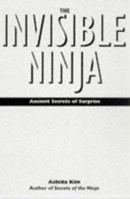 The Invisible Ninja: Ancient Secrets of Surprise 0806518731 Book Cover