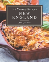 101 Yummy New England Recipes: The Best Yummy New England Cookbook that Delights Your Taste Buds B08GRSL3VB Book Cover