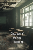 Classroom of the elite (THRILLER) B0DRL87RFM Book Cover