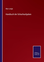 Handbuch der Schachaufgaben (German Edition) 3744632237 Book Cover