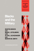 Blacks and the Military (Studies in Defense Policy) 0815709730 Book Cover