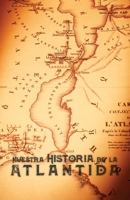 Nuestra Historia de la Atlántida 1788944399 Book Cover