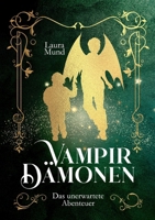 Das unerwartete Abenteuer: Vampir-Dämonen (German Edition) 3759785816 Book Cover