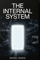 The Internal System: Stop Overthinking, Build Consistency & Reclaim Control of Your Life B0H1GWDGVW Book Cover