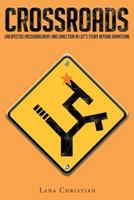 Crossroads: Unexpected Encouragement and Direction in Lot's Story Beyond Brimstone 1640791566 Book Cover