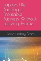 Laptop Life: Building a Profitable Business Without Leaving Home B0DYDR6NHS Book Cover