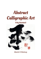 Abstract Calligraphic Art (Fully Illustrated) 1446702545 Book Cover