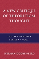 A New Critique of Theoretical Thought, Vol. 1 0888152957 Book Cover