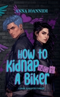 How to Not Kidnap a Biker B0GSP87PTC Book Cover