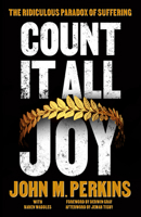 Count it All Joy: The Ridiculous Paradox of Suffering 080242175X Book Cover