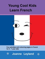 Young Cool Kids Learn French: Fun activities and colouring pages in French for 5-7 year olds 1914159209 Book Cover