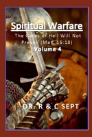 Spiritual Warfare: The Gates of Hell Will Not Prevail (Matt.16:18) (Volume) B08FP459ZV Book Cover