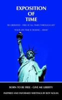 Exposition of Time: Born to Be Free - Give Me Liberty 1420808710 Book Cover