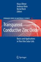 Transparent Conductive Zinc Oxide: Basics and Applications in Thin Film Solar Cells 3642092756 Book Cover