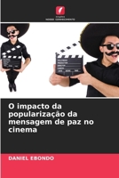 O impacto da popularização da mensagem de paz no cinema (Portuguese Edition) 6206529886 Book Cover