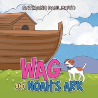 Wag and Noah’s Ark 1669849287 Book Cover