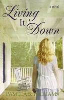 Living it Down 1599929198 Book Cover