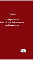 Kurzgefasste Geschichte Babyloniens und Assyriens 3734004640 Book Cover