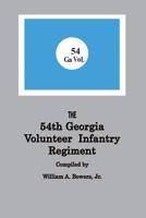 History of the 54th Regiment Georgia Volunteer Infantry Confederate States of America 0986110906 Book Cover