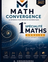 Maths 1re Spécialité - Édition 2027: Cours, 320 exercices corrigés, 204 QCM et 5 sujets blancs - Conforme au programme officiel B0H8ZY537D Book Cover