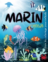 Marin Monde: Livre de coloriage des créatures marines pour les enfants de 3 à 8 ans, un livre de coloriage sur la vie marine pour les enfants. 7089514560 Book Cover