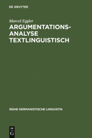 Argumentationsanalyse Textlinguistisch: Argumentative Figuren Fur Und Wider Den Golfkrieg Von 1991 3484312688 Book Cover