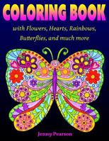 Coloring Book with Flowers, Hearts, Rainbows, Butterflies, and much more 0692672850 Book Cover