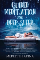 Guided Meditation for Deep Sleep: How To Sleep Soundly For A Whole Night, Overcome Insomnia, Anxiety, Depression And Trigger Positive Thinking By Taking On Self-Healing Projects. 1801868735 Book Cover